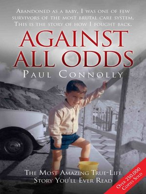 cover image of Against All Odds--The Most Amazing True Life Story You'll Ever Read